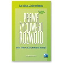 Prawa �yciowego rozwoju. Zawsze tw�rz przysz�o�� wi�ksz� ni� przesz�o�� - Dan Sullivan, Catherine Nomura