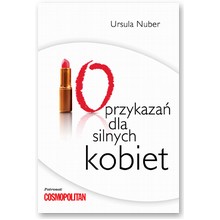 10 przykaza� dla silnych kobiet - Ursula Nuber