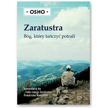 Zaratustra: B�g, kt�ry ta�czy� potrafi - Osho