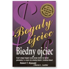 Bogaty ojciec, biedny ojciec - Robert Kiyosaki