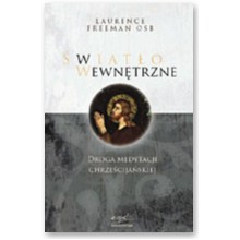 �wiat�o wewn�trzne. Droga medytacji chrze�cija�skiej - Laurence Freeman OSB