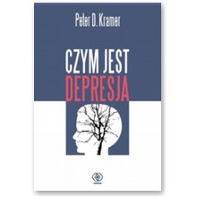 Czym jest depresja - Peter D. Kramer