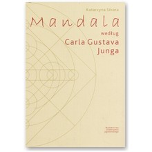 Mandala wed�ug Carla Gustawa Junga - Katarzyna Sikora