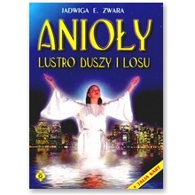 Anio�y - lustro duszy i losu - Jadwiga E. Zwara