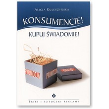 Konsumencie kupuj �wiadomie - Alicja Kuleszy�ska