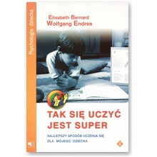 Tak si� uczy� jest super - Elisabeth Bernard, Wolfgang Endres