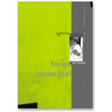 Kto nam zatruwa �ycie? - John Townsend