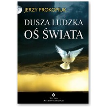 Dusza ludzka. O� �wiata - Jerzy Prokopiuk