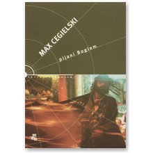 Pijani Bogiem - Max Cegielski