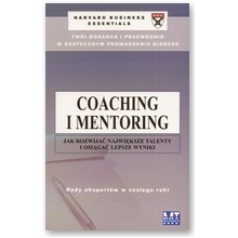 Coaching i mentoring. Jak rozwija� najwi�ksze talenty i osi�ga� lepsze wyniki - praca zbiorowa