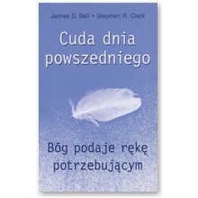 Cuda dnia powszedniego - James Bell, Stephen Clark