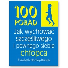 100 porad jak wychowa� szcz�liwego i pewnego siebie ch�opca - Elizabeth Hartley-Brewer