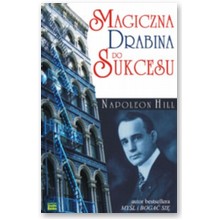 Magiczna drabina do sukcesu - Napoleon Hill