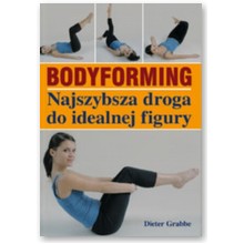 Bodyforming. Najszybsza droga do idealnej figury - Dieter Grabbe