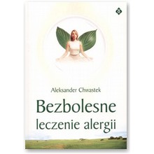 Bezbolesne leczenie alergii - Aleksander Chwastek