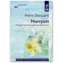 Narcyzm. Przegl�d koncepcji psychoanalitycznych - Pierre Dessuant