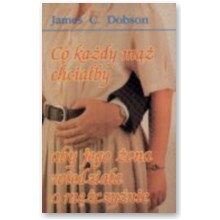 Co ka�dy m�� chcia�by aby jego �ona wiedzia�a o m�czy�nie - James C. Dobson
