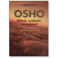 Mi�o��, wolno��, samotno��. Nowe spojrzenie na zwi�zki mi�dzy lud�mi - Osho