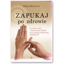 Zapukaj po zdrowie EFT - Horst Benesch