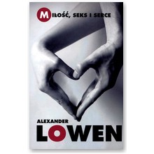 Mi�o��, seks i serce - Alexander Lowen
