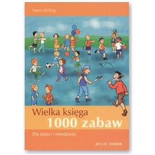Wielka ksi�ga 1000 zabaw - Hans Hirling