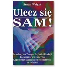 Ulecz si� sam! Rewolucyjna Terapia Szybkiej Reakcji. Techniki pracy z energi� - Susan Wright