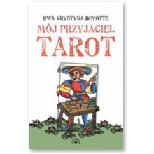 M�j przyjaciel tarot - Ewa Krystyna Deyotte