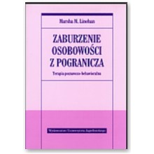 Zaburzenie osobowo�ci z pogranicza. Terapia poznawczo-behawioralna - Marsha M. Linehan