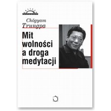 Mit wolno�ci a droga medytacji - Chogyam Trungpa