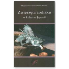 Zwierz�ta zodiaku w kulturze Japonii - Magdalena Tomaszewska-Bola�ek