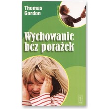 Wychowanie bez pora�ek - Thomas Gordon