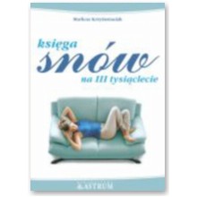 Ksi�ga sn�w na III tysi�clecie - Marlena Krzy�ostaniak