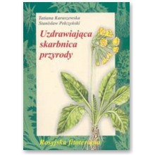 Uzdrawiaj�ca skarbnica przyrody - Tatiana Karaszewska, Stanis�aw Pe�czy�ski