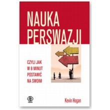 Nauka perswazji, czyli jak w 8 minut postawi� na swoim - Kevin Hogan