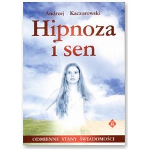 Hipnoza i sen - Andrzej Kaczorowski