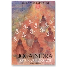 Joga nidra. Sztuka relaksacji - Les�aw Kulmatycki