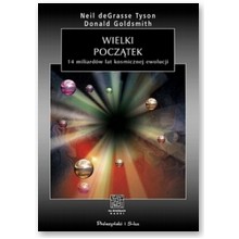 Wielki pocz�tek. 14 miliard�w lat kosmicznej ewolucji - Donald Goldsmith, Neil deGrasse Tyson