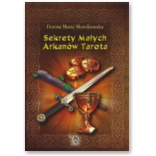 Sekrety Ma�ych Arkan�w Tarota - Dorota Maria S�owikowska