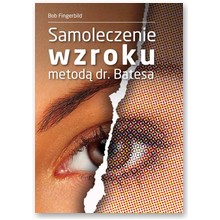 Samoleczenie wzroku metod� dr. Bates'a - Bob Fingerbild