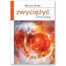 Zwyci�y� chorob� - Mariusz Wirga