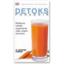 Detoks. Poradnik - dr Jenifer Harper