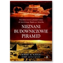 Nieznani budowniczowie piramid - Robert Aquinas McNally, Robert M. Schoch