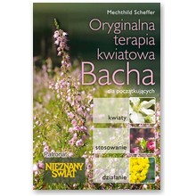 Oryginalna terapia kwiatowa Bacha dla pocz�tkuj�cych - Mechthild Scheffer