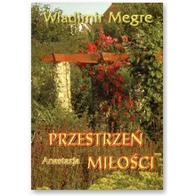 Anastazja. Przestrze� mi�o�ci. Cz�� III - W�adimir Megre