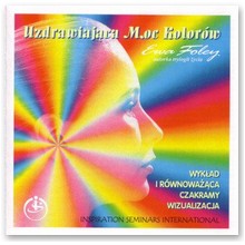 Uzdrawiaj�ca moc kolor�w - Czakroterapia - Ewa Foley