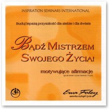 B�d� mistrzem swojego �ycia - afirmacje - Ewa Foley
