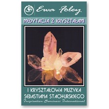 Medytacja z Kryszta�ami i Kryszta�owa Muzyka - Ewa Foley