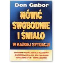 M�wi� swobodnie i �mia�o w ka�dej sytuacji - Don Gabor