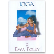Joga z Ew� Foley - Lekcja I - Ewa Foley
