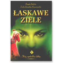 �askawe ziele - Bogda Balicka, Zofia G�rnicka-Kaczor